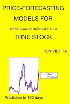 Paperback Price-Forecasting Models for Trine Acquisition Corp Cl A TRNE Stock Book