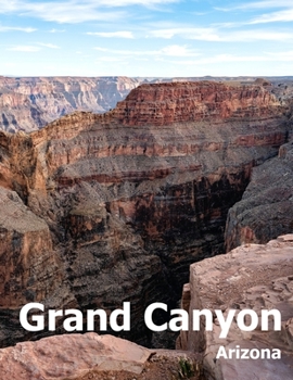 Paperback Grand Canyon: Coffee Table Photography Travel Picture Book Album Of A National Park In Arizona State USA Country Large Size Photos Cover Book