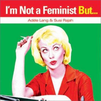Paperback I'm Not a Feminist, But... Book