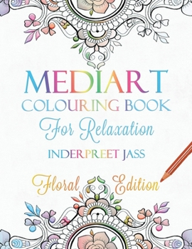 Paperback Mediart: Colouring Book for Relaxation: Floral Edition Book