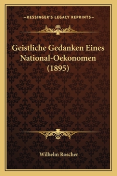 Paperback Geistliche Gedanken Eines National-Oekonomen (1895) [German] Book