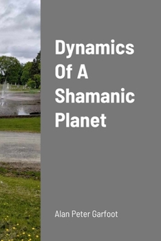 Paperback Dynamics Of A Shamanic Planet Book