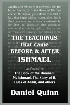 Paperback The Teachings: That Came Before and After Ishmael Book