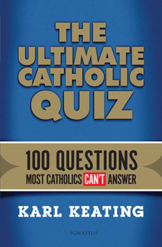 Paperback Ultimate Catholic Quiz: 100 Questions Most Catholics Can't Answer Book