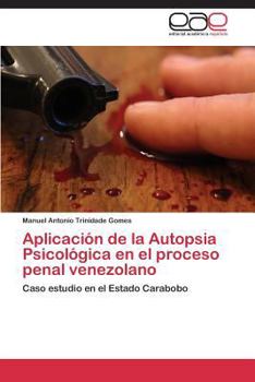 Paperback Aplicacion de La Autopsia Psicologica En El Proceso Penal Venezolano [Spanish] Book