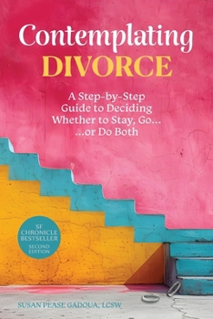 Paperback Contemplating Divorce: A Step-by-Step Guide to Deciding Whether to Stay, Go...Or Do Both Book