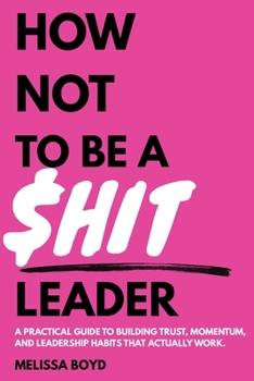 Paperback How Not To Be A $hit Leader Book