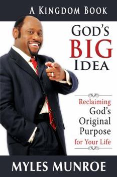 Paperback God's Big Idea: Reclaiming God's Original Purpose for Your Life Book