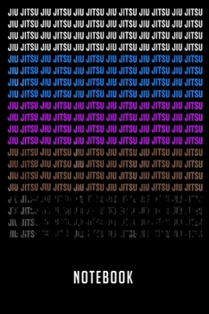 Notebook: Jiu Jitsu  for BJJ, Jujitsu Gift, Belt Colors Notebook|6x9(100 pages)Blank Lined Paperback Journal For Student|Jiu jitsu Notebook for ... Jounal|Jiu jitsu Gifts| Composition Notebook