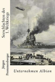 Paperback Seeschlachten des 1. Weltkriegs: Unternehmen Albion [German] Book