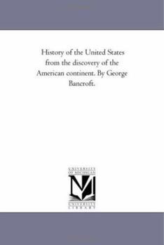 Paperback History of the United States From the Discovery of the American Continent. by George Bancroft..Vol. 5 Book