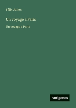 Paperback Un voyage a Paris: Un voyage a Paris [French] Book