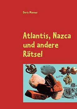 Paperback Atlantis, Nazca und andere R?tsel: Eine Entdeckungsreise [German] Book