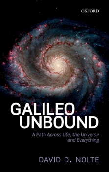 Hardcover Galileo Unbound: A Path Across Life, the Universe and Everything Book