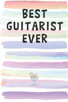 Paperback Best Guitarist Ever: Blank Lined Notebook Journal Gift for Musician, Bassist, DJ Friend, Coworker Book