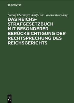 Reichs-Strafgesetzbuch Mit Besonderer Berücksichtigung Der Rechtsprechung Des Reichsgerichts
