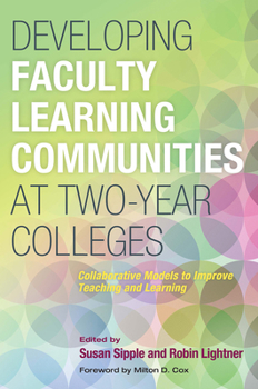 Paperback Developing Faculty Learning Communities at Two-Year Colleges: Collaborative Models to Improve Teaching and Learning Book
