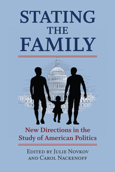 Paperback Stating the Family: New Directions in the Study of American Politics Book