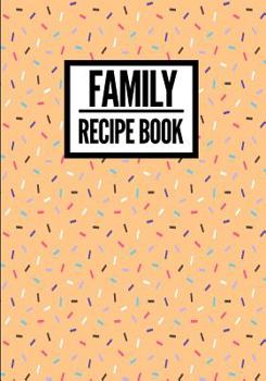 Paperback Family Recipe Book: Sprinkle Design Peach - Collect & Write Family Recipe Organizer - [Professional] Book
