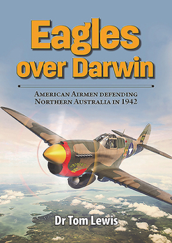 Paperback Eagles Over Darwin: American Airmen Defending Northern Australia in 1942 Book