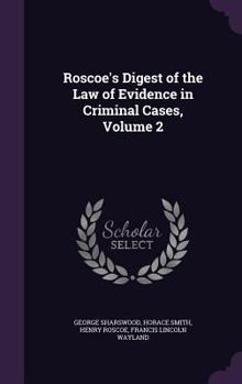 Hardcover Roscoe's Digest of the Law of Evidence in Criminal Cases, Volume 2 Book