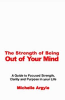 Paperback The Strength of Being Out of Your Mind Book