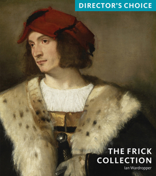 Paperback The Frick Collection: Director's Choice Book