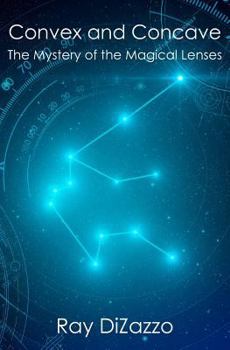 Paperback Convex and Concave: The Mystery of the Magical Lenses Book