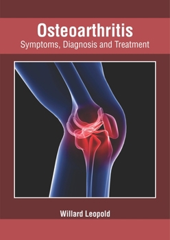 Hardcover Osteoarthritis: Symptoms, Diagnosis and Treatment Book