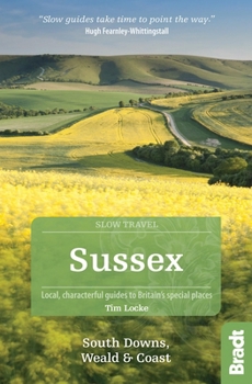 Paperback Sussex (Including South Downs, Weald and Coast): Local, Characterful Guides to Britain's Special Places Book