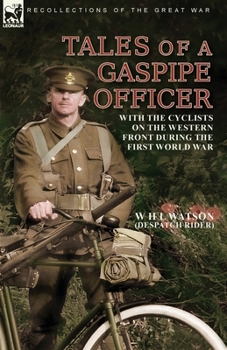 Paperback Tales of a Gaspipe Officer: With the Cyclists on the Western Front During the First World War Book