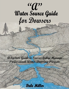 Paperback "A" Water Source Guide for Dowsers Book