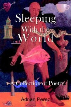 Paperback Sleeping With the World: - A Collection of Poetry Book