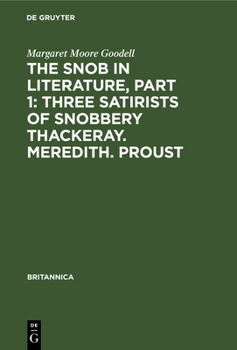 The Snob in Literature - Three Satirists of Snobbery Thackeray. Meredith. Proust: With an Introductory Chapter on the History of the Word Snob in ... and Germany (Britannica)