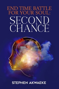 Paperback End Time Battle For Your Soul: Second Chance Book