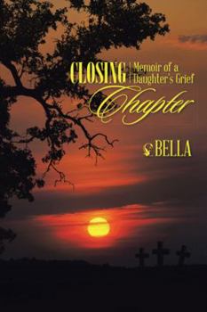 Paperback Closing Chapter: Memoir of a Daughter's Grief Book
