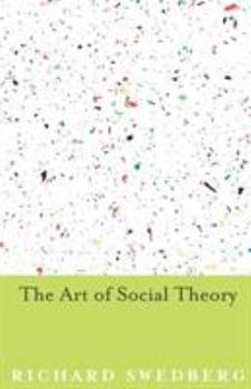 Paperback The Art of Social Theory Book