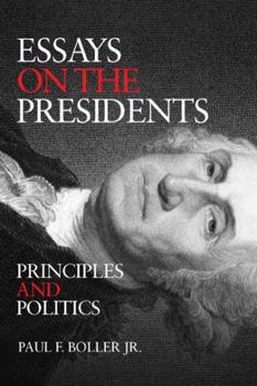 Hardcover Essays on the Presidents: Principles and Politics Book