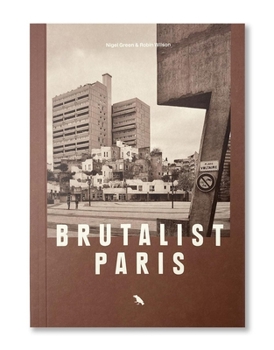 Paperback Brutalist Paris: Post-War Brutalist Architecture in Paris and Environs Book