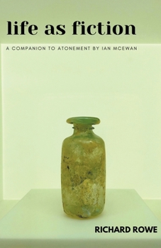 Paperback Life as Fiction - A Companion to Atonement by Ian McEwan Book