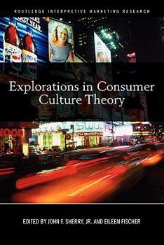 Paperback Explorations in Consumer Culture Theory Book