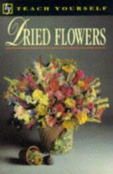 Paperback Dried Flowers (Teach Yourself) Book