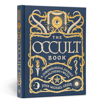 Hardcover The Occult Book: A Chronological Journey from Alchemy to Wicca Book