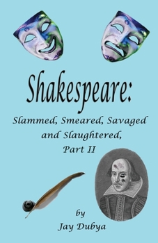 Paperback Shakespeare: Slammed, Smashed, Savaged and Slaughtered, Part II Book