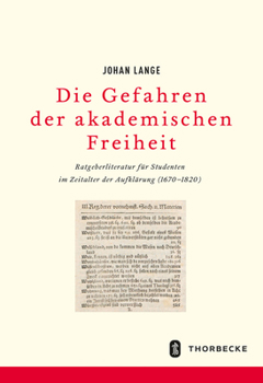 Hardcover Gefahren Akademischer Freiheit: Ratgeberliteratur Fur Studenten Im Zeitalter Der Aufklarung (1670 - 1820) [German] Book