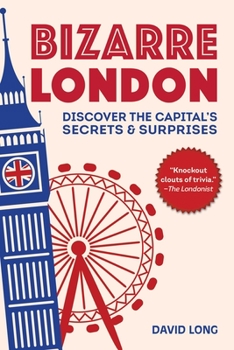 Paperback Bizarre London: Discover the Capital's Secrets & Surprises Book