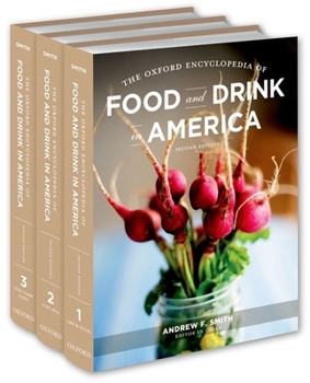 The Oxford Encyclopedia of Food and Drink in America: 3-Volume Set