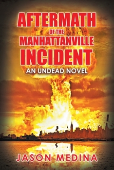 Paperback Aftermath of the Manhattanville Incident: An Undead Novel Book