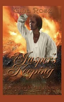 Paperback In Jasper's Keeping: Book 4: Brothers In All Series Book