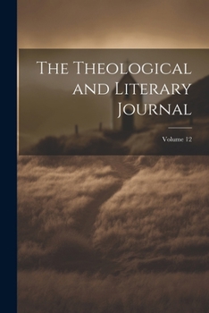 Paperback The Theological and Literary Journal; Volume 12 Book